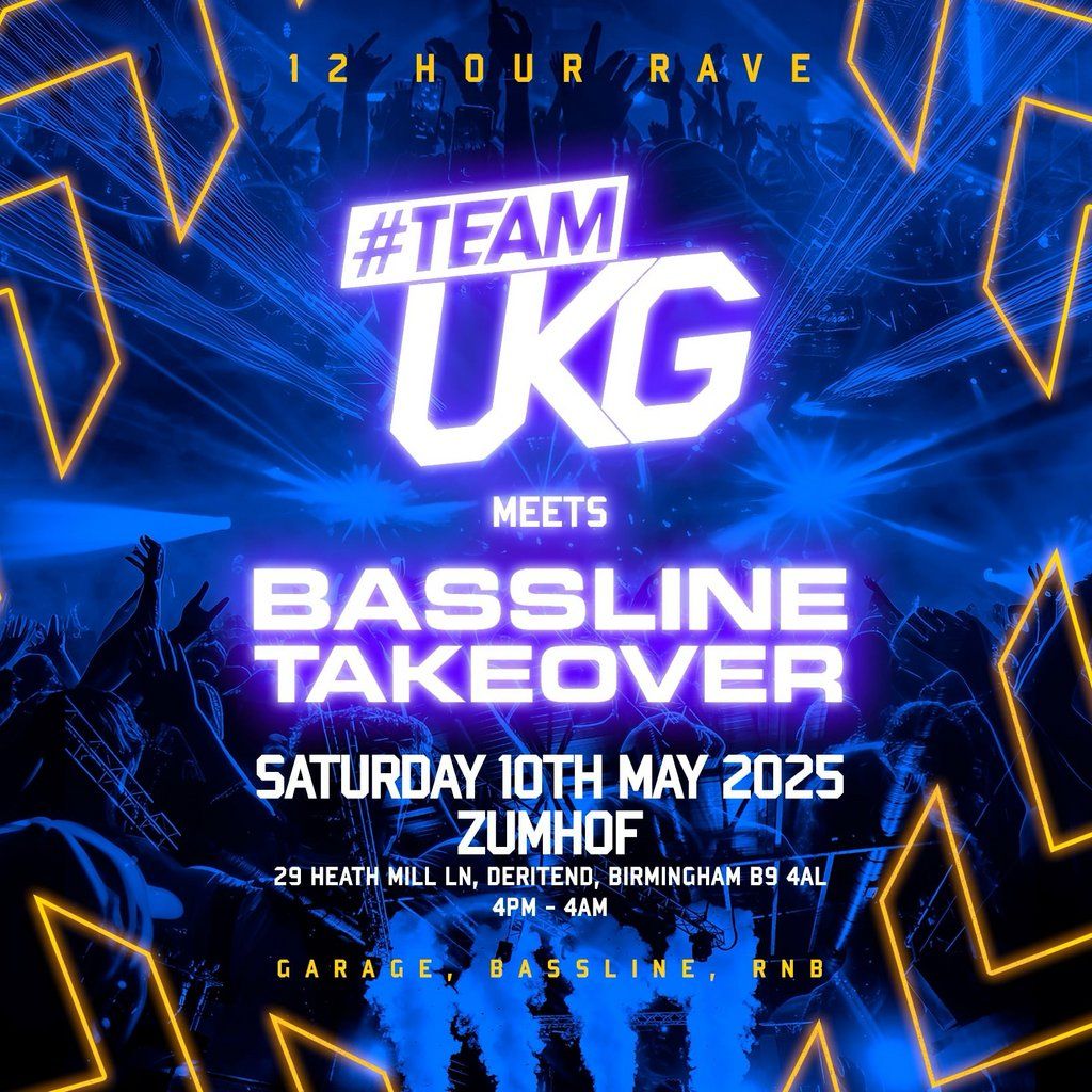 Team UKG & Bassline Takeover (12 hour rave)