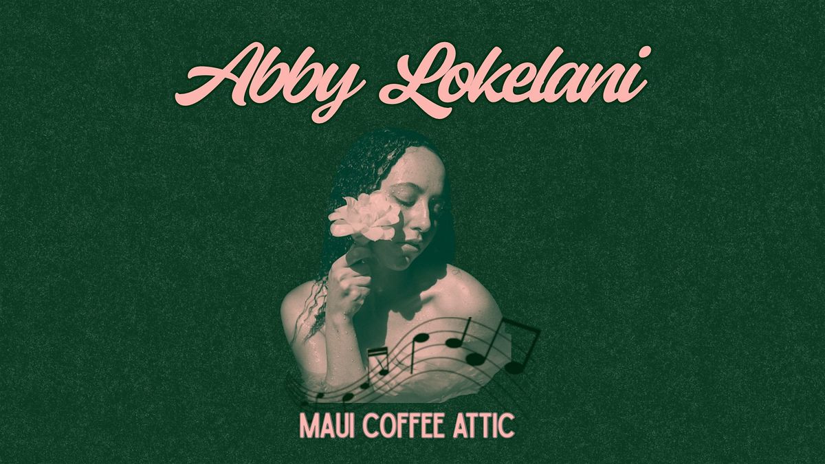 Abby Lokelani - Maui Coffee Attic