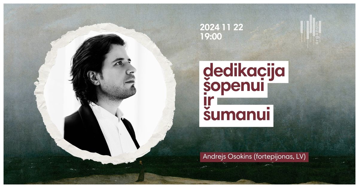 ANDREJS OSOKINS (fortepijonas, Latvija) | Dedikacija \u0160openui ir \u0160umanui