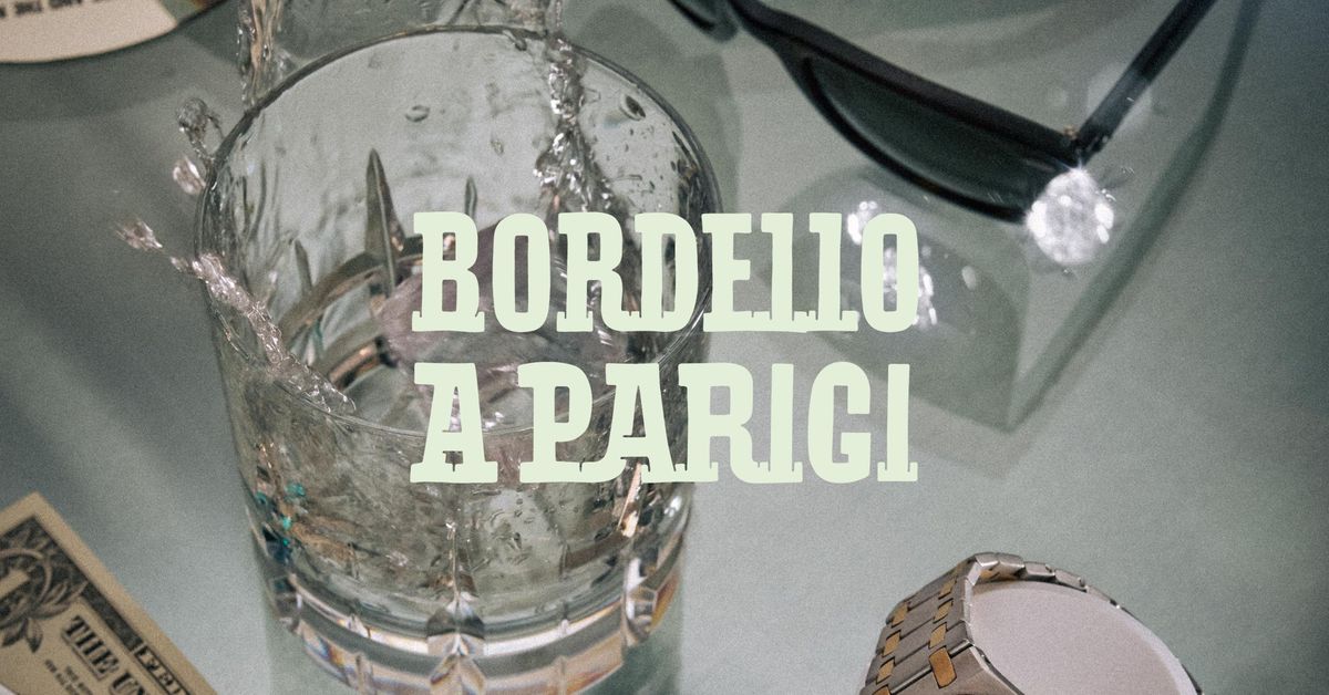 Bordello A Parigi w\/ Jennifer Cardini, Franz Scala, Endrik Schroeder & Luca dell'Orso