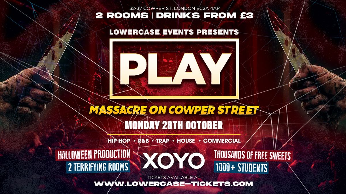 Play London @ XOYO - Nightmare on Cowper Street [Halloween Special]