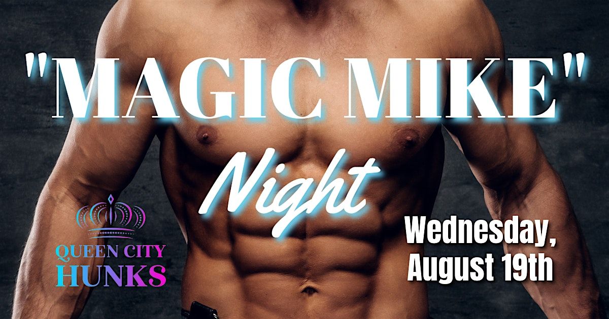 "MAGIC MIKE" Night Columbus, OH (8-19-2026)