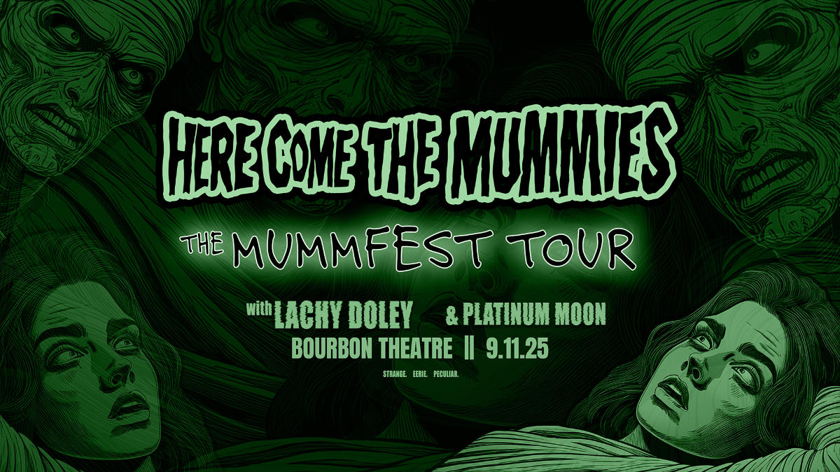 Here Come The Mummies with Platinum Moon