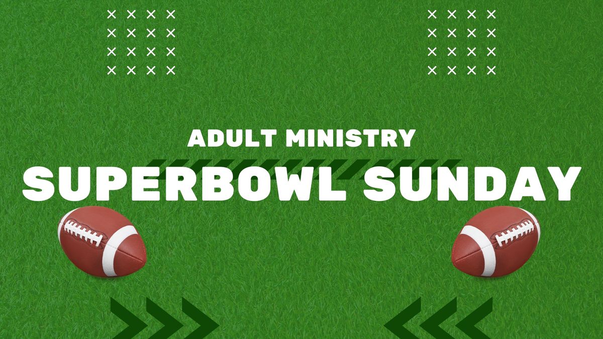 Adult Ministry Super Bowl Sunday