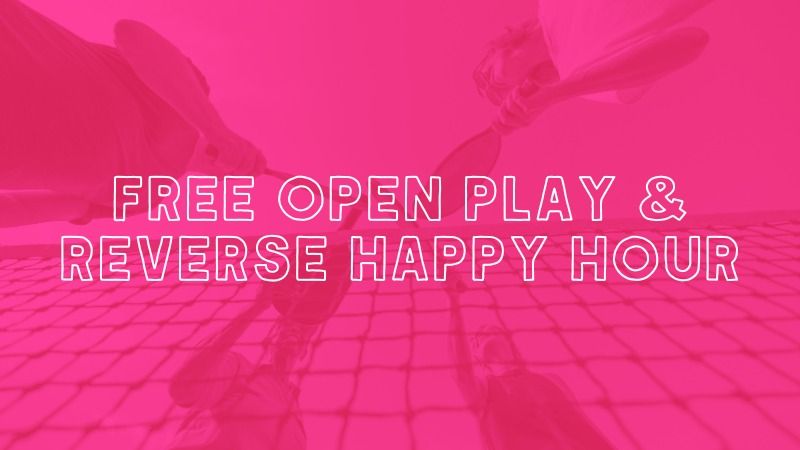 FREE Open Play & Reverse Happy Hour! ? EVERY THURSDAY
