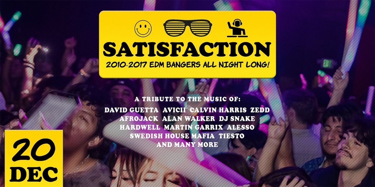 SATISFACTION - 2010-2017 EDM bangers All Night Long!