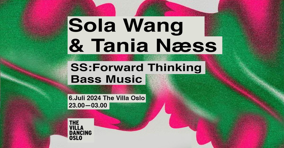 Sola Wang & Tania N\u00e6ss \/\/ SS: Forwar thinking bass music