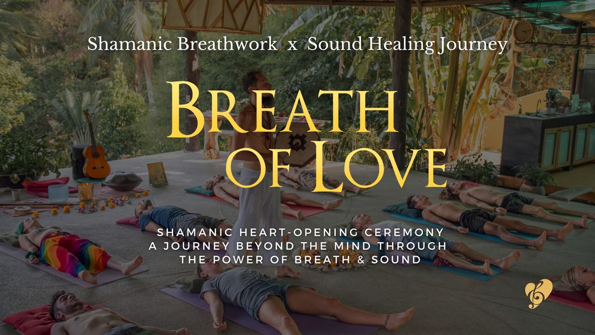 Breath Of Love [Shamanic Breathwork x Sound Healing Journey]