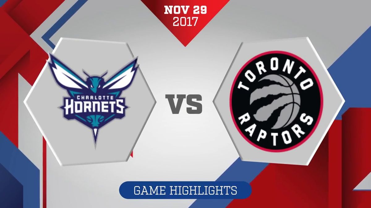 Charlotte Hornets vs. Toronto Raptors