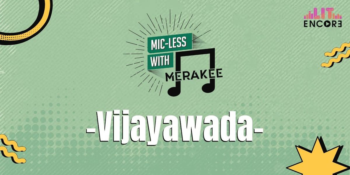 Micless With Merakee - Vijayawada