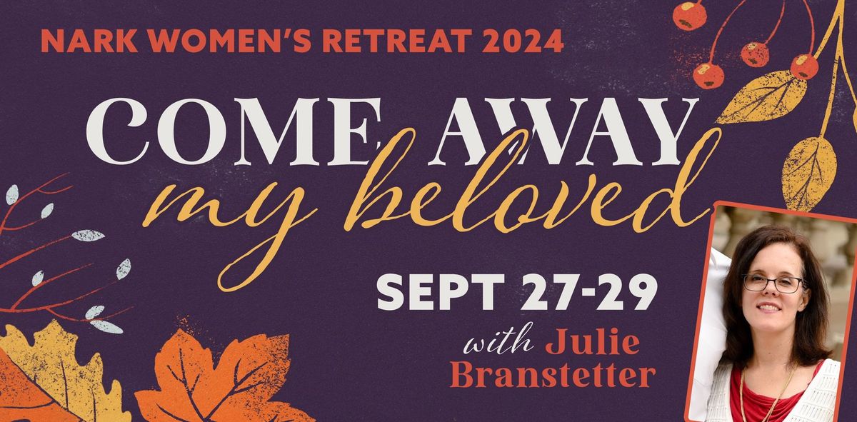 Come Away My Beloved - 2024 Retreat