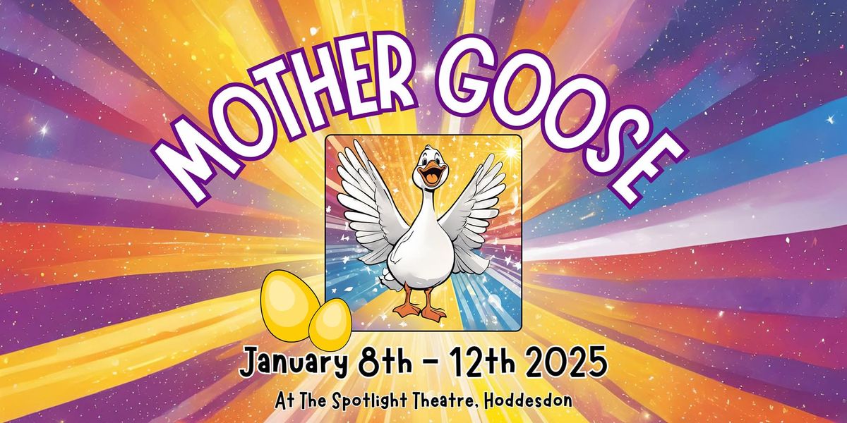 Broxbourne Theatre Company Presents: MOTHER GOOSE