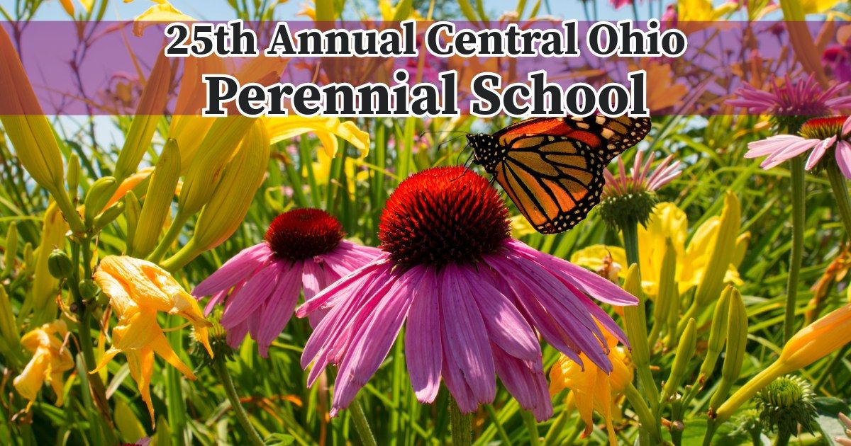 25th Annual Central Ohio Perennial School