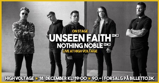 Unseen Faith [DK] \u2605 Nothing Noble [DK] \u2605 High Voltage