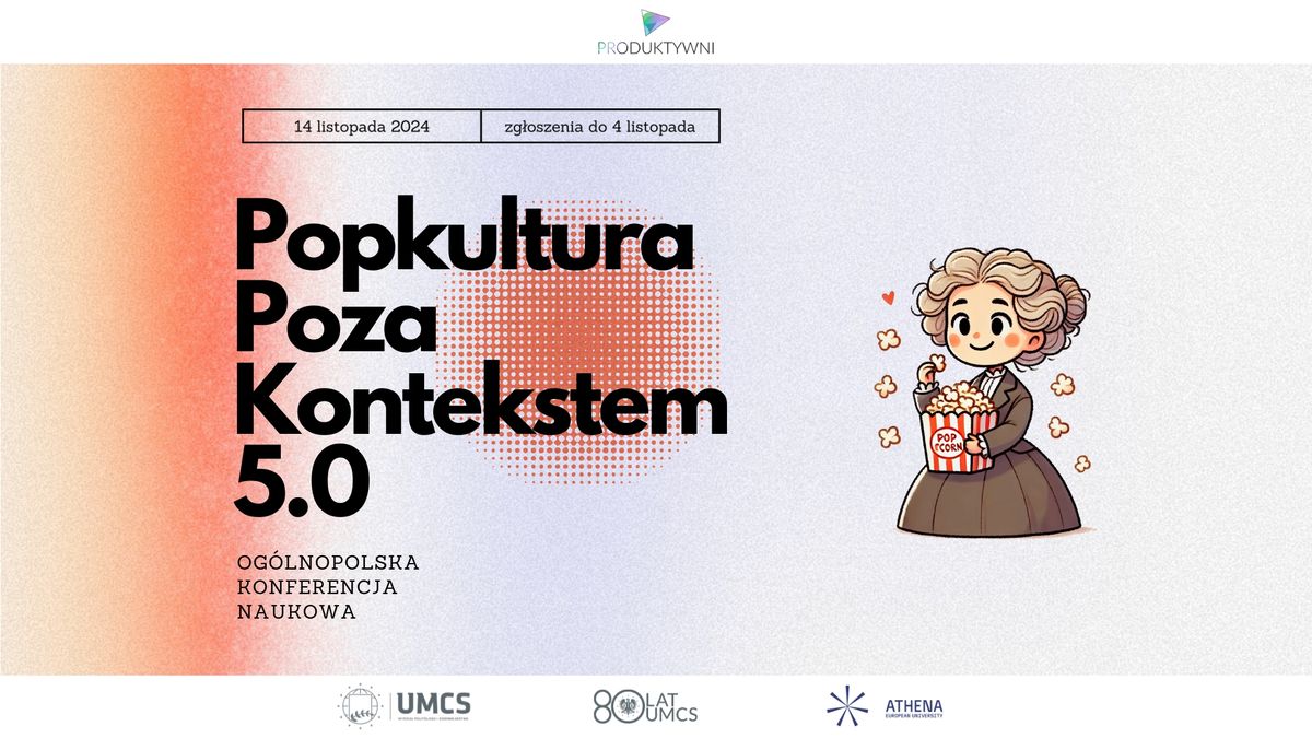 Og\u00f3lnopolska Konferencja "Popkultura poza kontekstem 5.0"