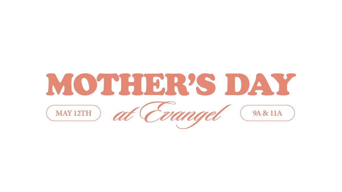 Mothers Day at Evangel