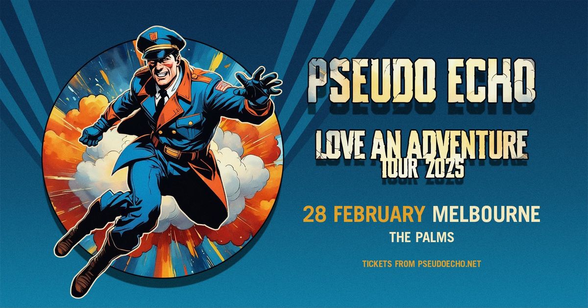 Pseudo Echo - Feb 28 - Palms at Crown Melbourne VIC