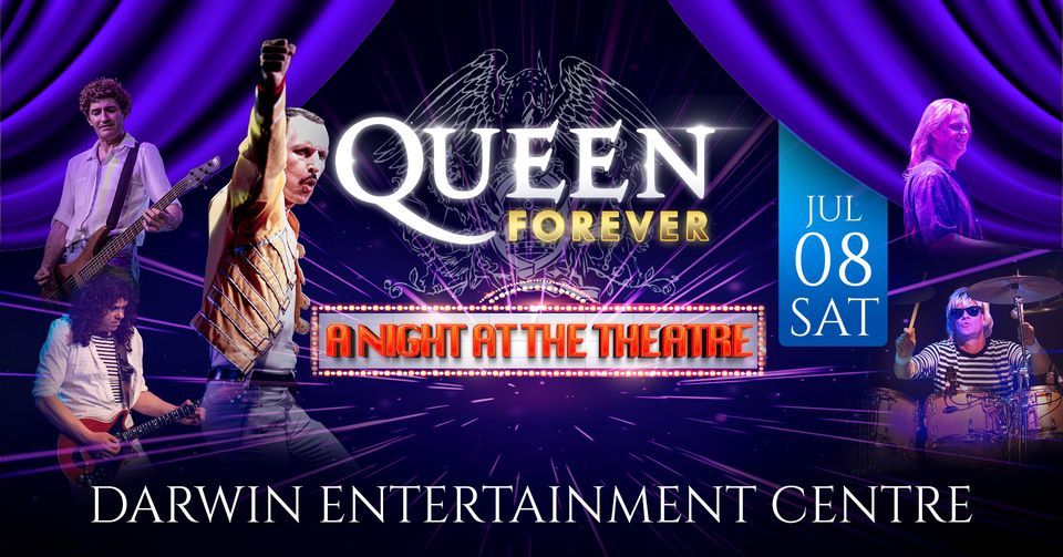 QUEEN Forever Darwin Entertainment Centre , Darwin Entertainment