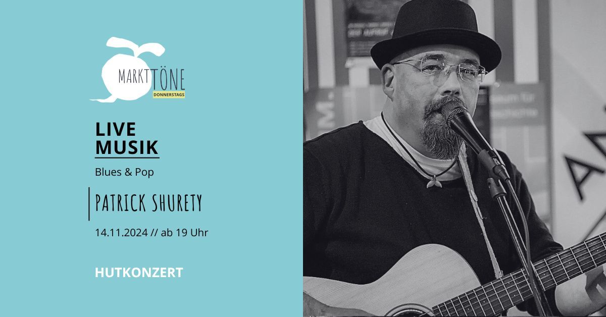 Marktt\u00f6ne mit PATRICK SHURETY