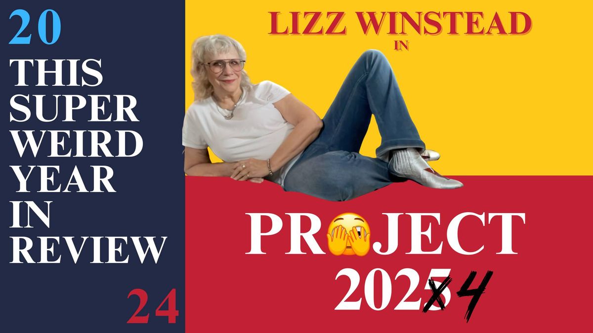 Lizz Winstead\u2019s Project 2024: This Super Weird Year In Review