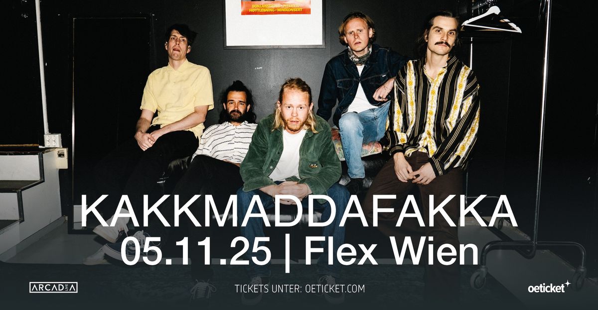 KAKKMADDAFAKKA (NO) \u2022 Flex \u2022 Wien