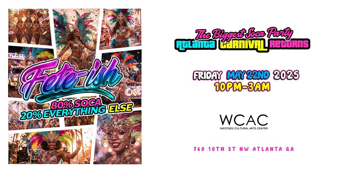 FETE-ISH | Atlanta Carnival's Biggest Soca Party