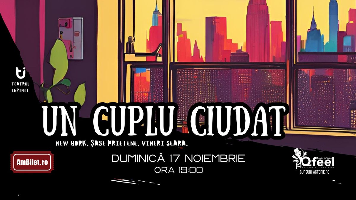 Un Cuplu Ciudat - Spectacol de Teatru Qfeel