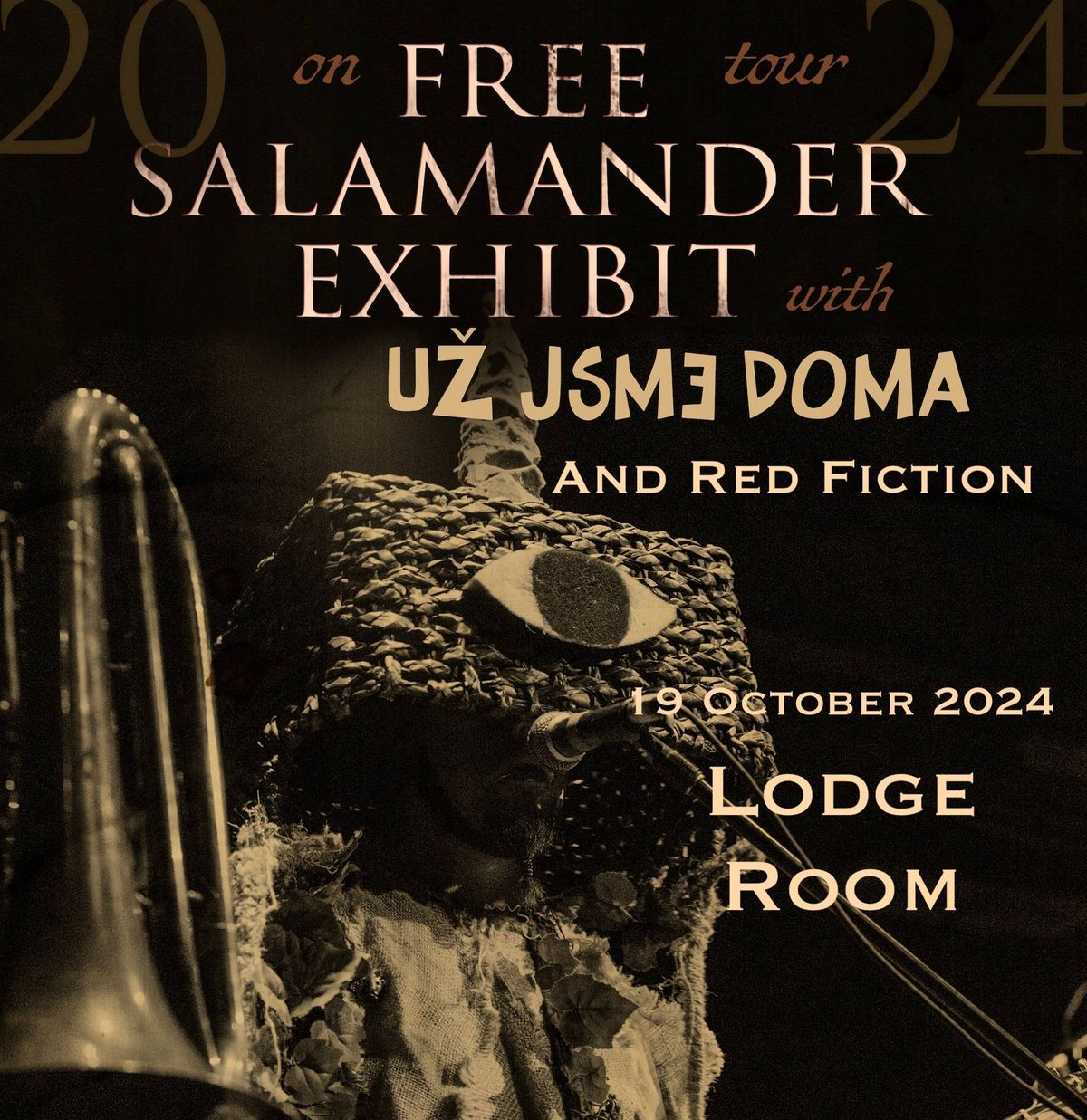 Free Salamander Exhibit, U\u017e Jsme Doma, Red Fiction @ Lodge Room