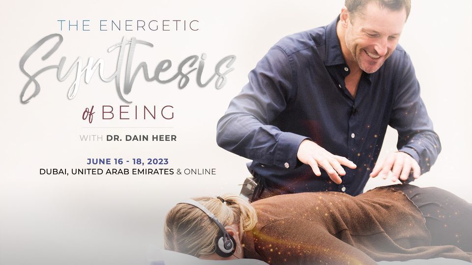 Energetic Synthesis of Being, Dubai with Dr. Dain Heer