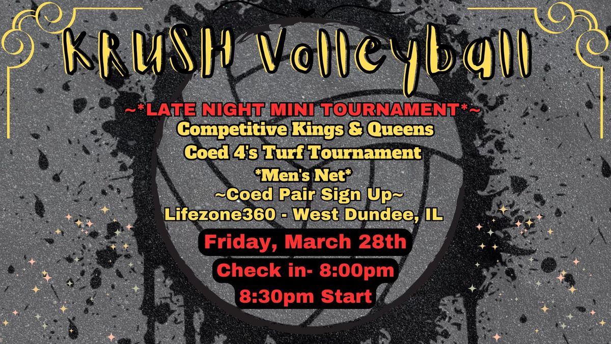 KRUSH Volleyball - ~*LATE NIGHT MINI TOURNY*~ K&Q Coed 4's Turf Tournament *Men's Net* - Fri, Mar 28