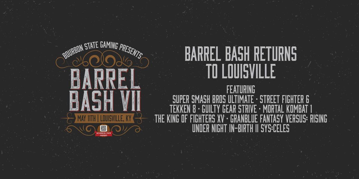 Bourbon State Gaming: Barrel Bash VII