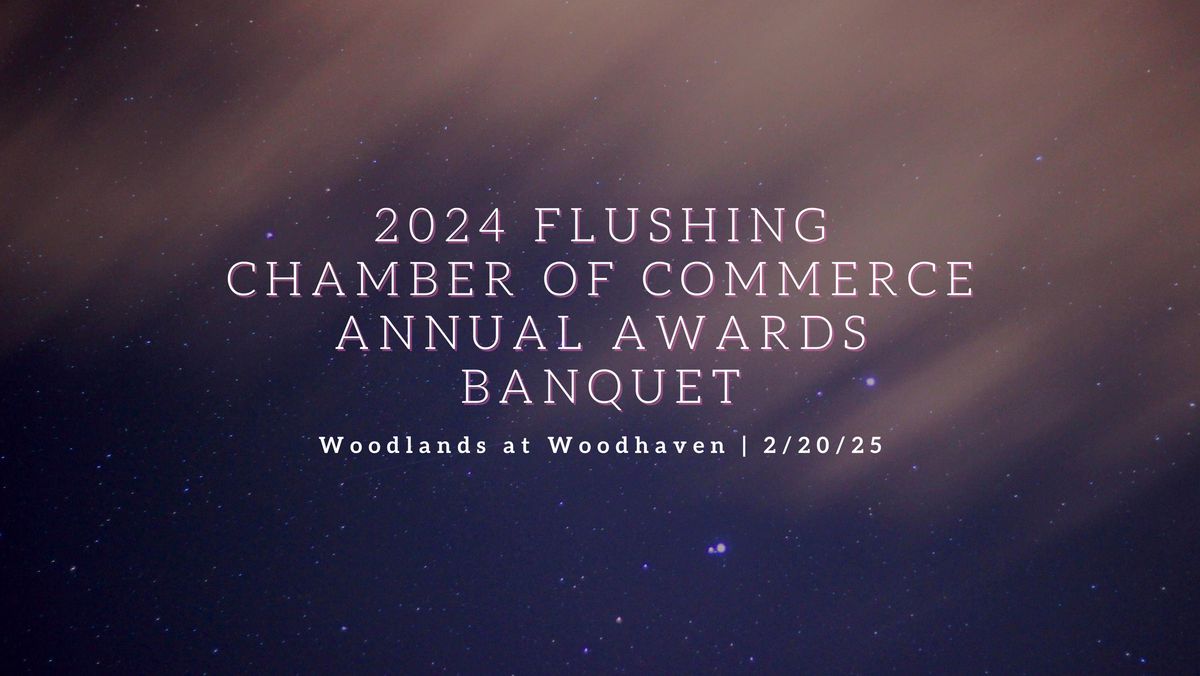 2024 Flushing Area Chamber of Commerce Annual Awards Banquet