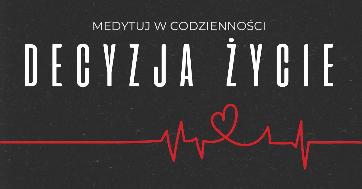 Medytuj w codzienno\u015bci - decyzja \u017cycie