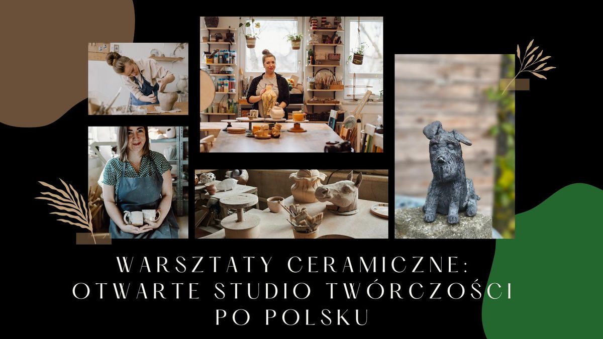 Warsztaty Ceramiczne: Otwarte Studio Tw\u00f3rczo\u015bci po polsku