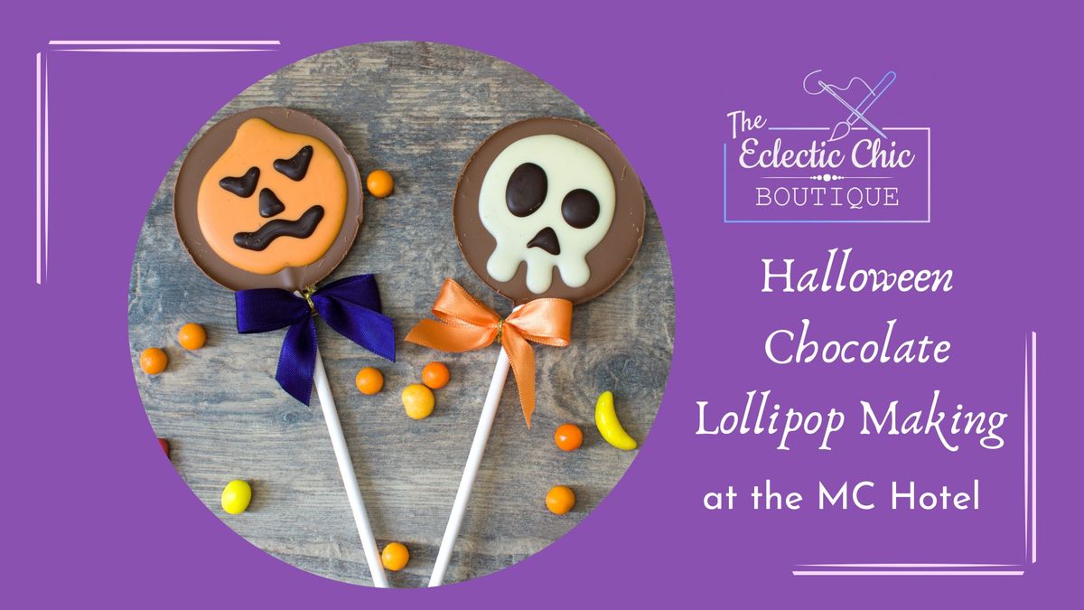 Halloween Chocolate Lollipop Making at the MC Hotel