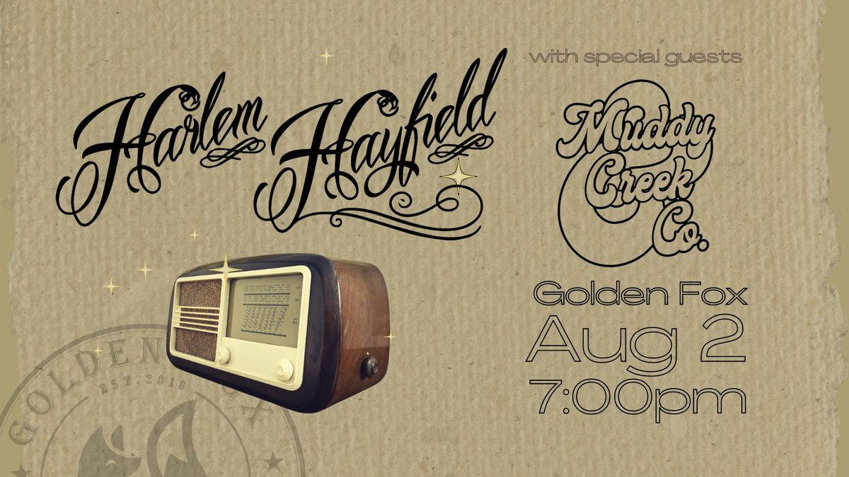 Harlem Hayfield wsg Muddy Creek & Co. at Golden Fox