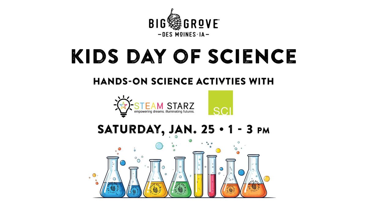 Kids Day of Science \u2022 Jan. 25th, 1 - 3pm | Big Grove Brewery Des Moines