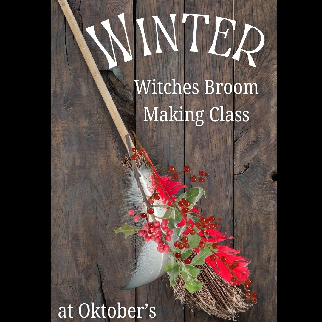 1 Spot Left- Winter Witches Broom Making Class 