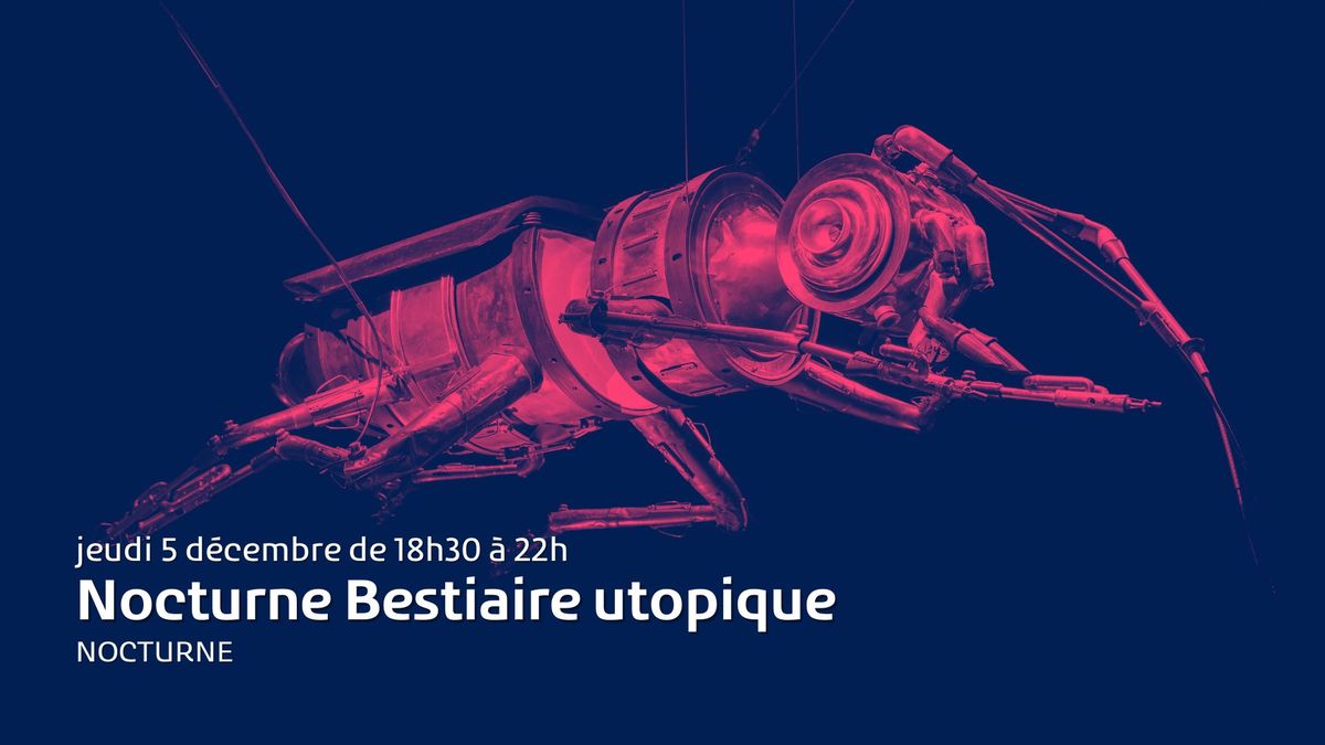 Nocturne Bestiaire utopique