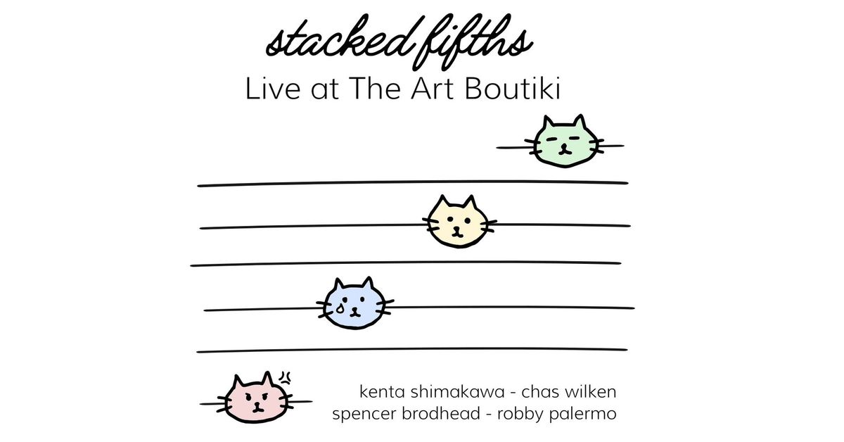Stacked Fifths Live at the Art Boutiki