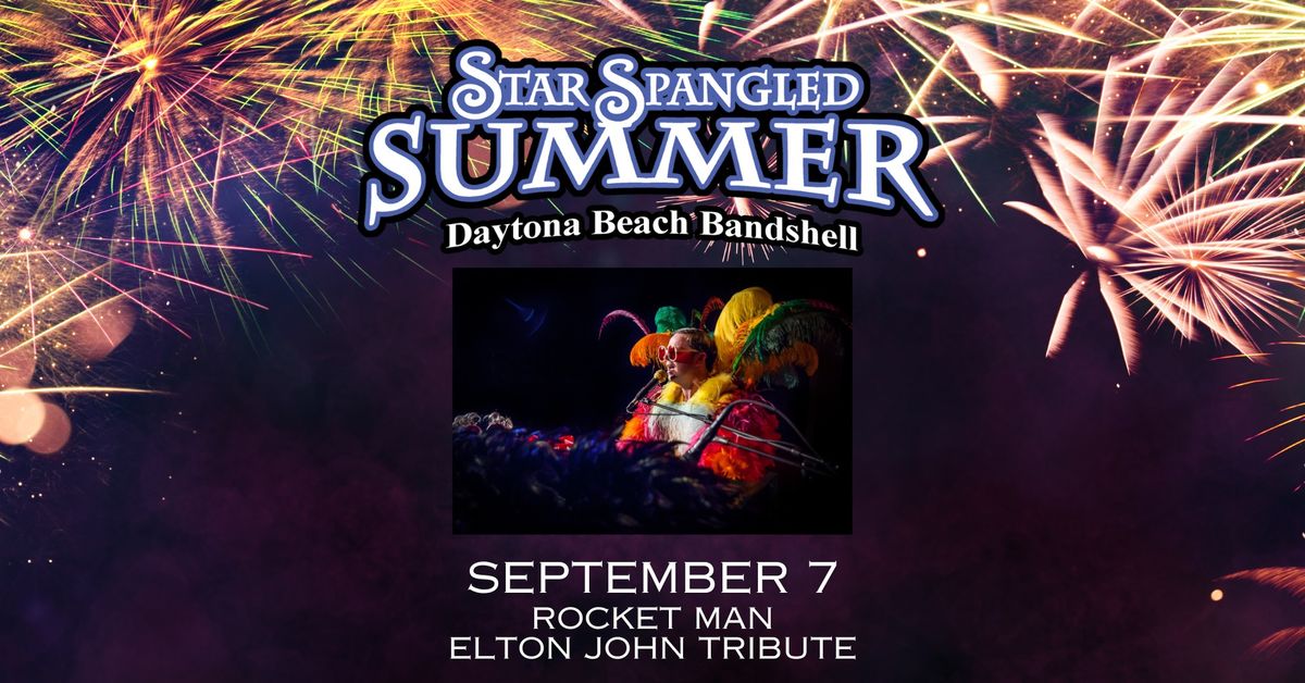 Star Spangled Summer Series: Rocket Man - Elton John Tribute