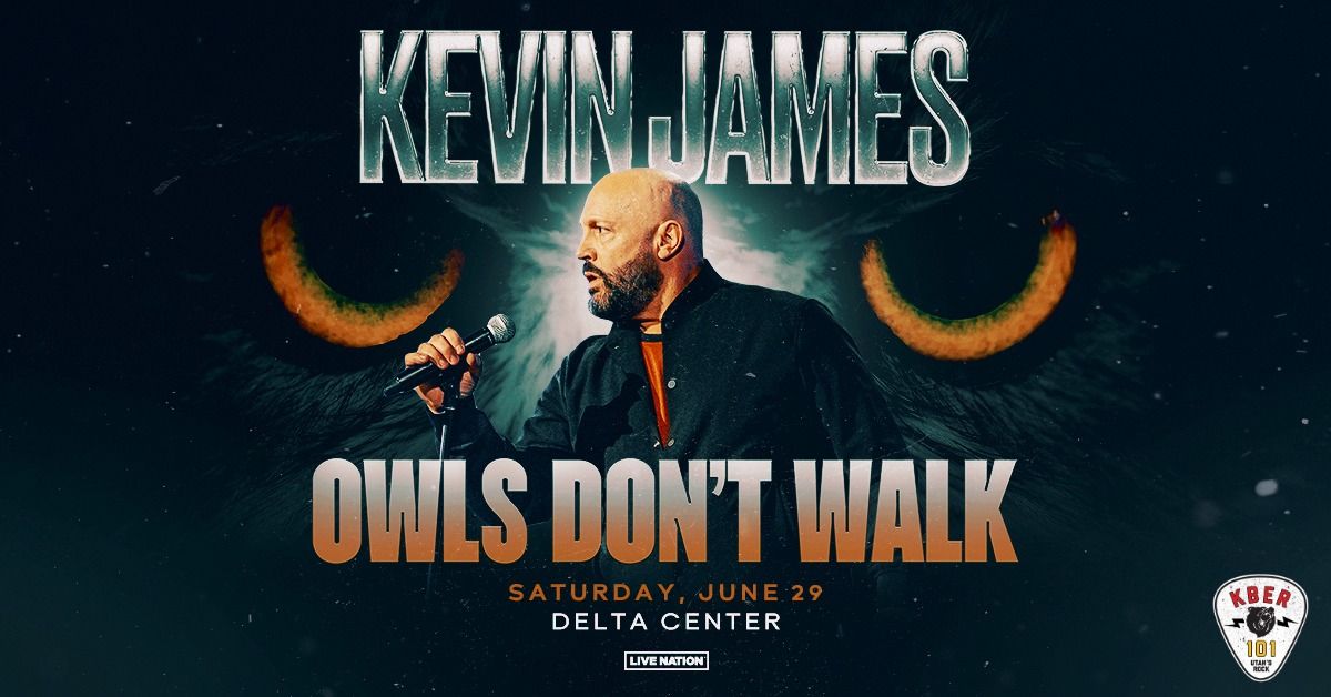?KBER 101 Welcomes Kevin James Owls Don't Walk?