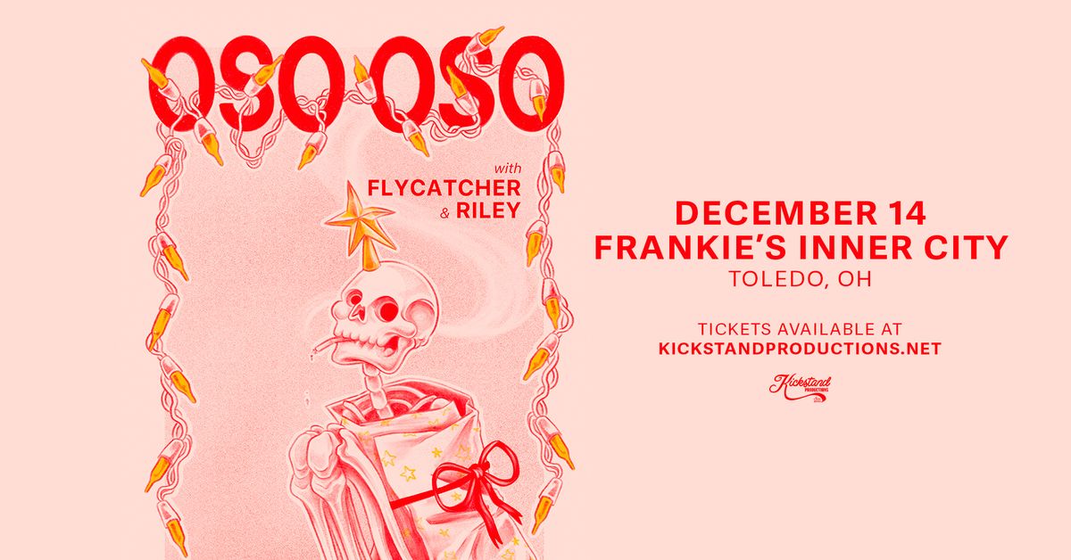 Oso Oso wsg\/ Flycatcher & Riley LIVE at Frankies Toledo