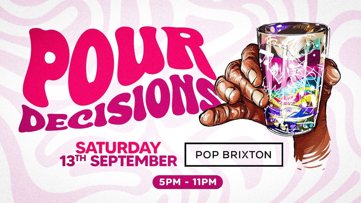 POUR DECISIONS - Free Day Party