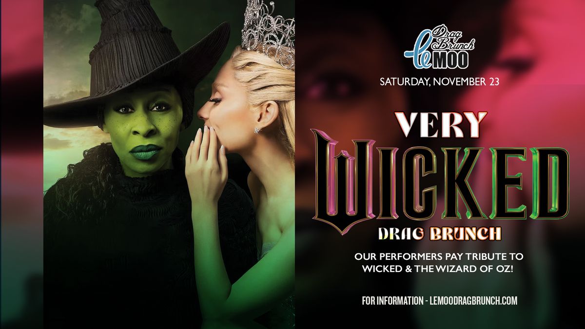 Very Wicked Weekend: Drag Brunch at Le Moo 11.23