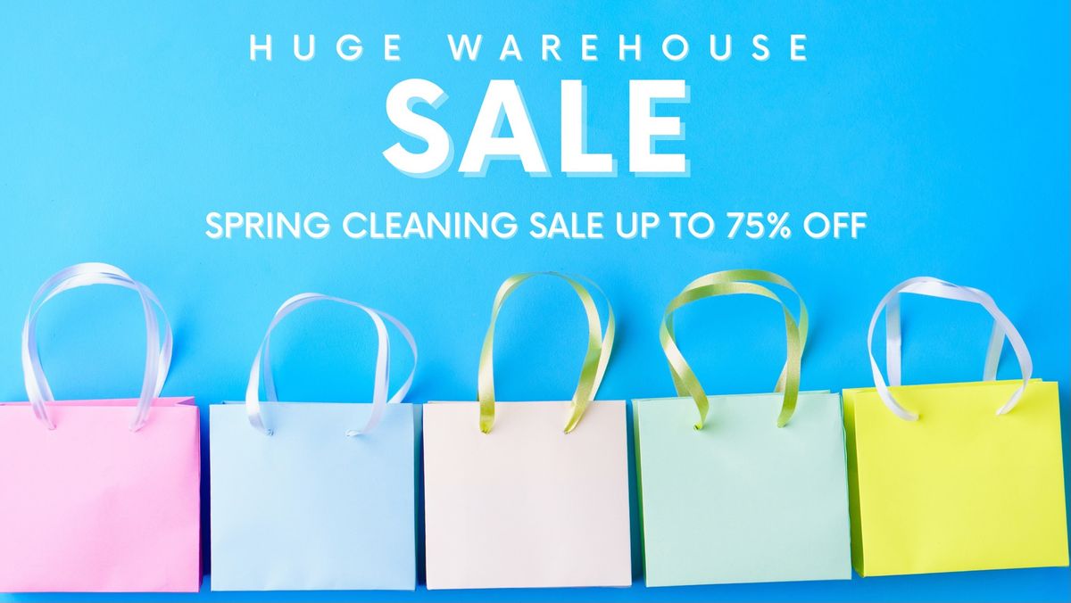 SPRING CLEANING: WAREHOUSE SALE