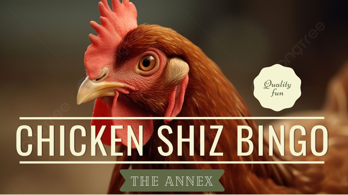 Chicken Shiz Bingo | The Annex