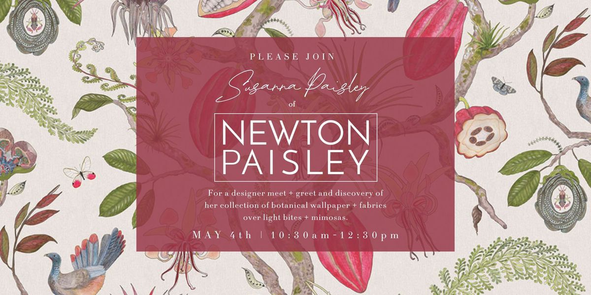 Designer Meet + Greet - Susanna Paisley of Newton Paisley