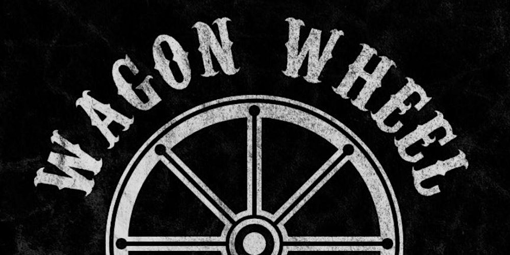 Wagon Wheel - NYE Party 2024