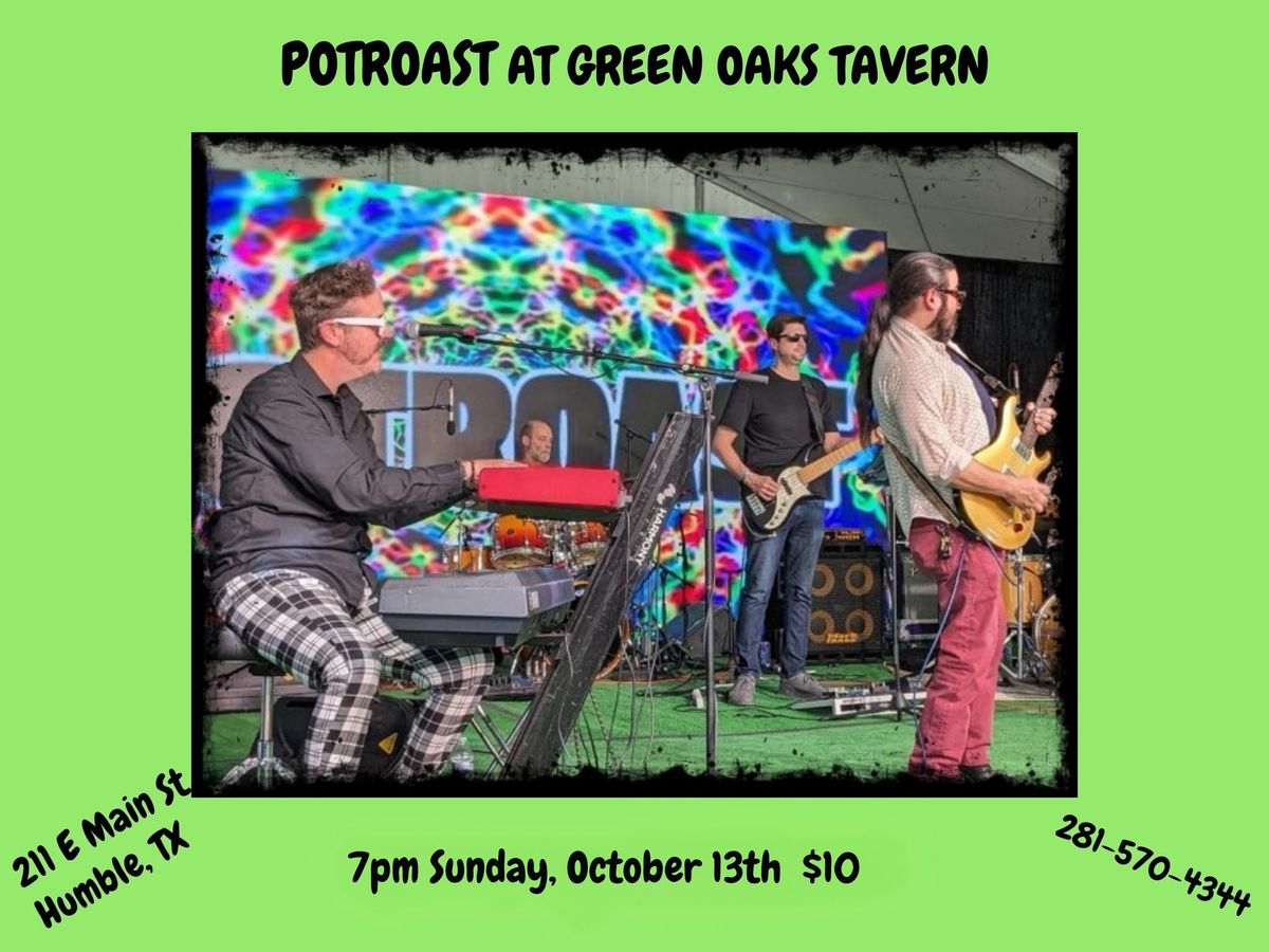 POTROAST At GREEN OAKS TAVERN 